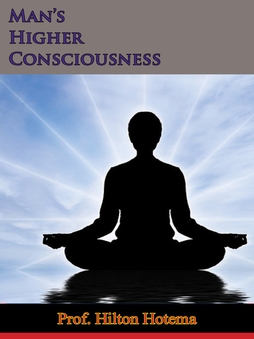 Title details for Man's Higher Consciousness by Prof. Hilton Hotema - Wait list